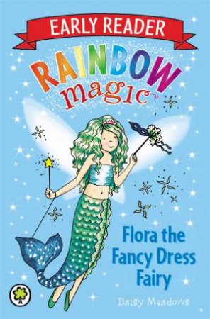 Rainbow Magic: Early Reader -Flora The Fancy Dress Fairy