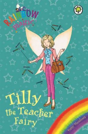 Rainbow Magic: Tilly the Teacher Fairy - Paperback