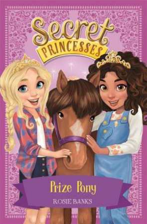 Secret Princesses : Prize Pony - Book 6