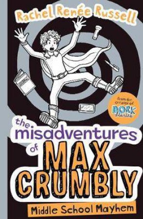 Misadventures of Max Crumbly : Book 2