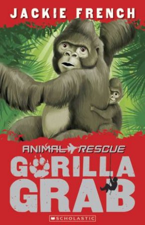 Animla Rescue Series : Gorilla Grab - Book 2