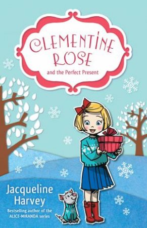 Clementine Rose and the Perfect Present