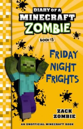 Diary of a Minecraft Zombie : Friday Night Frights- Book 13