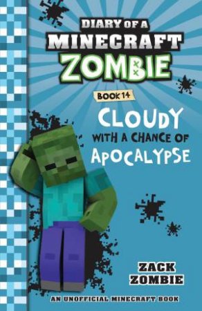 Diary of a Minecraft Zombie :Cloudy with a Chance of Apocalypse - Book 14