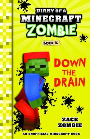 Diary of a Minecraft Zombie: Down the Drain - Book 16