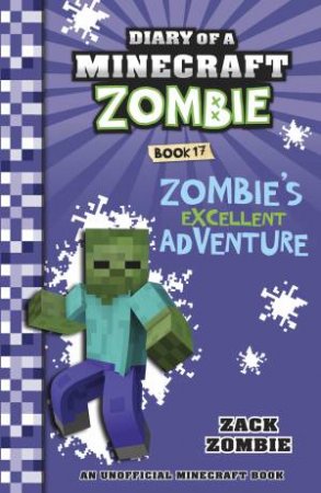 Diary of a Minecraft Zombie: Zombie's Excellent Adventure- Book 17