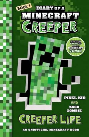 Diary of a Minecraft Creeper : Creeper Life : Book 1