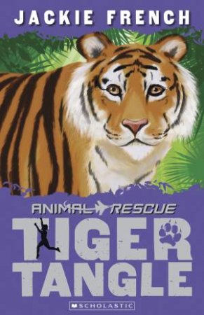 Animal Rescue : Tiger Tangle - Book 3