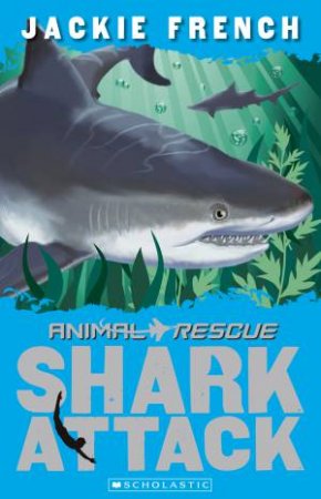 Animal Rescue : Shark Attacks-Book 4