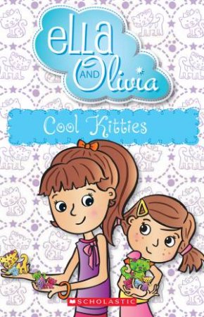 Ella and Olivia - Cool Kitties - Book 8 Paperback