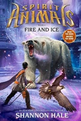 Spirit Animals : Fire and Ice -Book 4 -Paperback