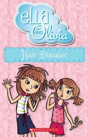 Ella and Olivia : Hair Disaster Book 15-Paperback