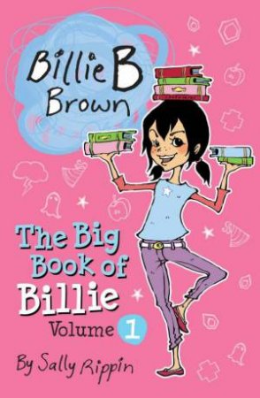 Billie B Brown : The Big Book of Billie: Vol 1 -