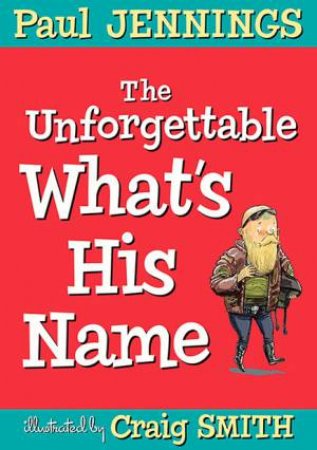 Paul Jennings : The Unforgettable What's His Name - Paperback