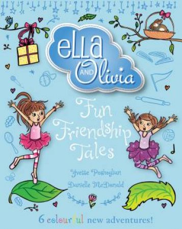 Ella and Olivia Treasury : Fun Friendship Tales - Hardcover