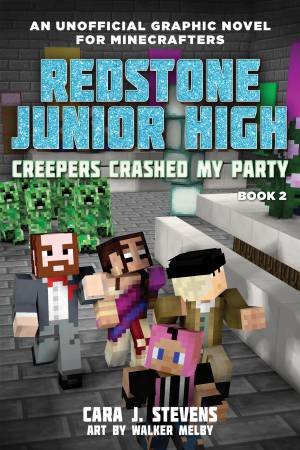 Minecraft : Red Stone Junior High : Creepers Crashed My Party -Book 2