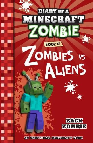 Diary of a Minecraft Zombie : Zombies vs. Aliens- Book 19