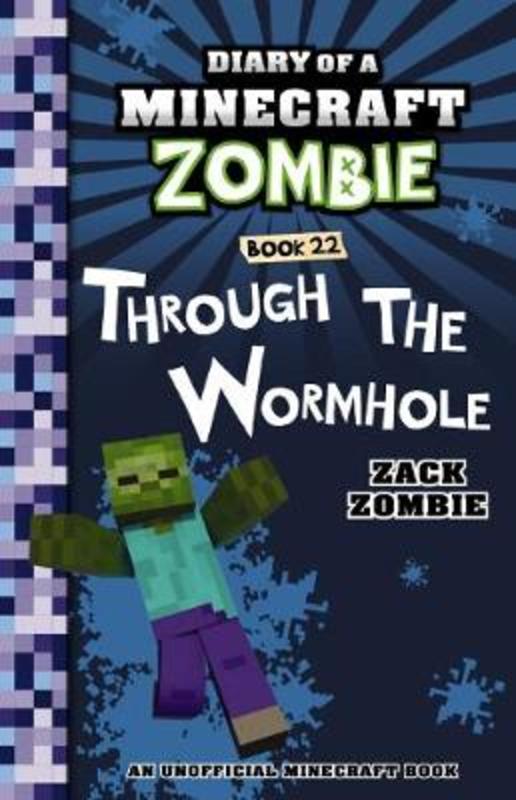 Diary of a Minecraft Zombie :Through the Wormhole - Book 22