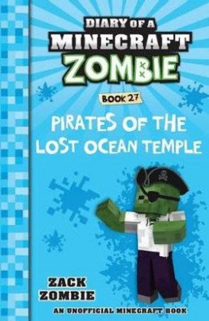 Diary of a Minecraft Zombie : Pirates of the Lost Ocean Temple- Book 27