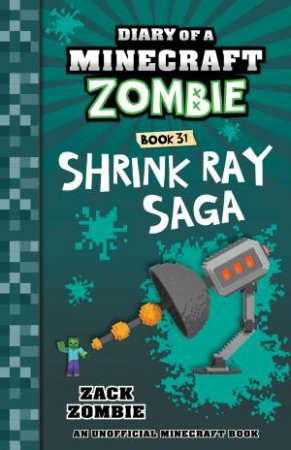 Diary of a Minecraft Zombie: Shrink Ray Saga -Book 31