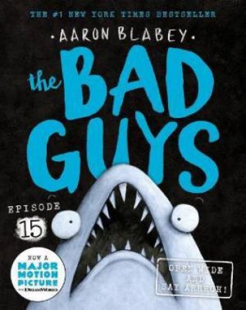 The Bad Guys Episode 15: Open Wide and say Arrrgh!