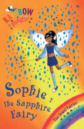 Rainbow magic: Sophie the Sapphire Fairy