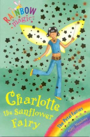 Rainbow magic : Charlotte The Sunflower Fairy - Book 46
