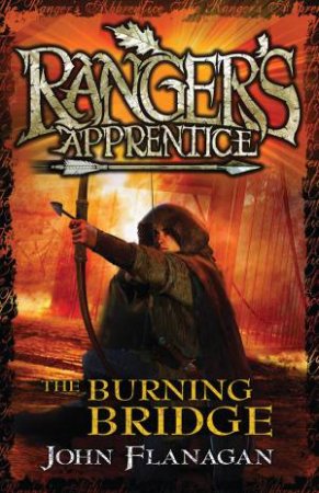 Ranger's Apprentice :The Burning Bridge - Paperback