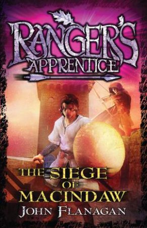 Ranger's Apprentice :The Siege of Macindaw - Book 6