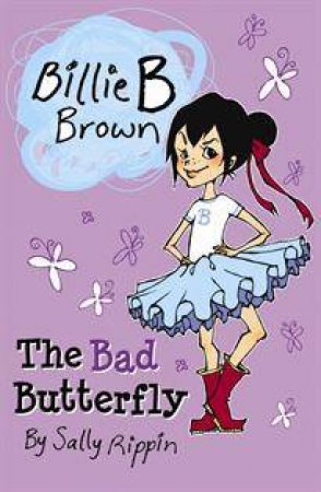 Billie B Brown :The Bad Butterfly