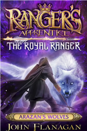 Ranger's Apprentice  : The Royal Ranger : Arazan's Wolves-Book 6