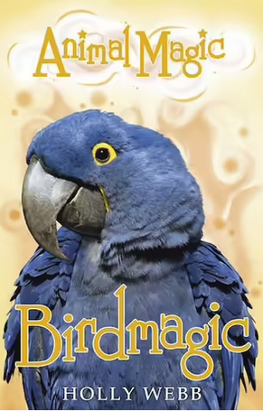 Holly Webb: Bird Magic -Animal Magic Book 5