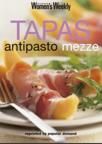 Australian Women's Weekly : TAPAS antipasto mezze - Paperback