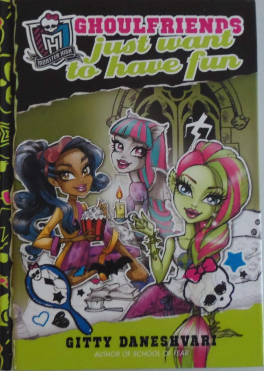 Monster High: Just Want to Have Fun - Hardcover