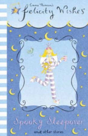 Felecity Wishes : Spooky Sleepover & other stories