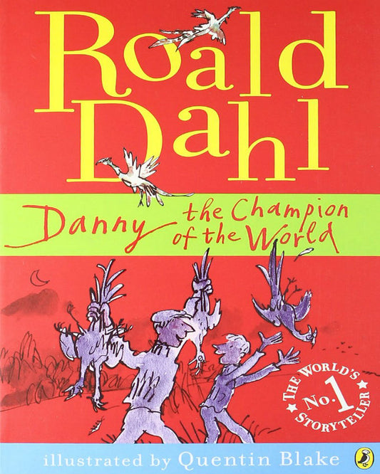 Roald Dahl : Danny and the Champion of the World