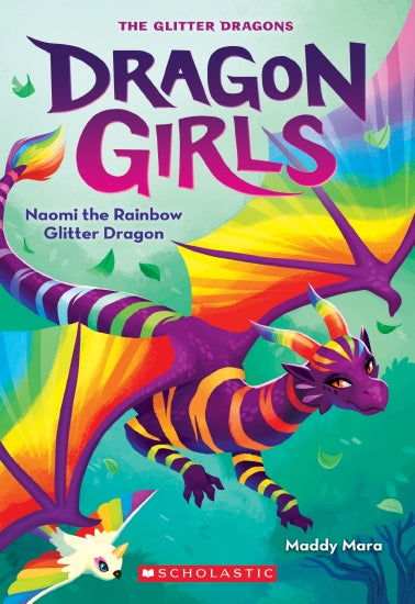 Dragon Girls : Naomi the Rainbow Glitter Dragon-Book 3