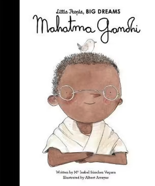 Little People, Big Dreams : Mahatma Gandhi