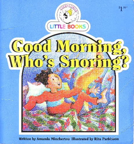 Cocky's Circle Little books : Good Morning Who's Snoring?