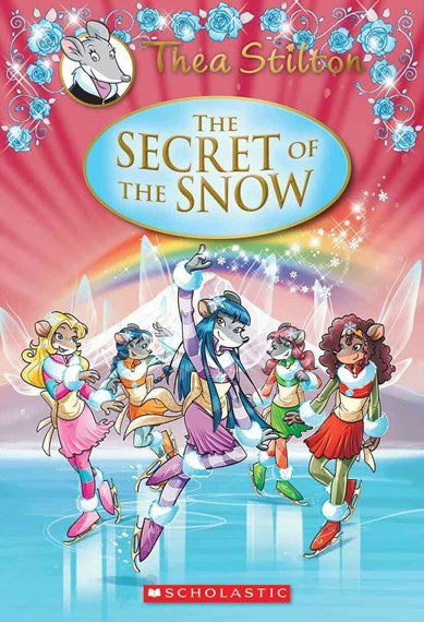 Thea Stilton Special Edition : The Secret of the Snow Thea Stilton Special Edition Book 3- Hardcover