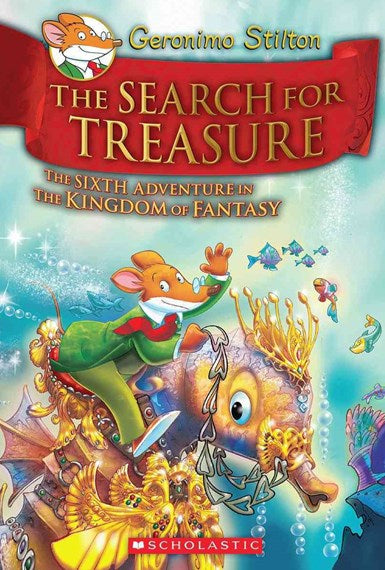 Geronimo Stilton :The Search for the Treasure  : Kingdom of Fantasy : Book 6