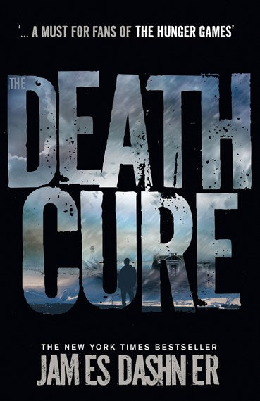 The Maze Runner Series :The Death Cure : Book 3-