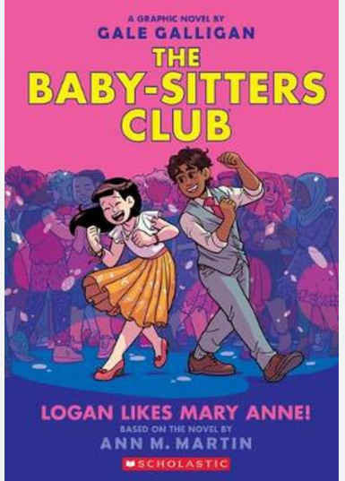 The BabySitters Club-Logan Likes Mary Anne!- The Graphic Novel Book 8