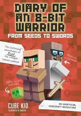 Diary of an 8-Bit Warrior : From Seeds to Swords