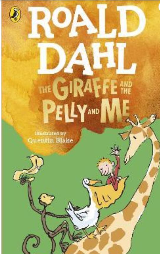 Roald Dahl : The Giraffe and the Pelly and me