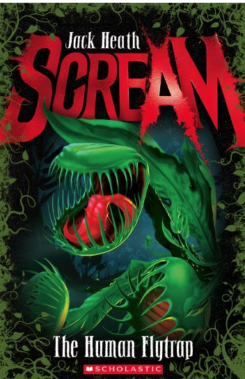 Scream : The Human FlyTrap Book 1