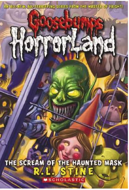 Goosebumps : Horrorland-The Scream of the Haunted Mask-Book 4