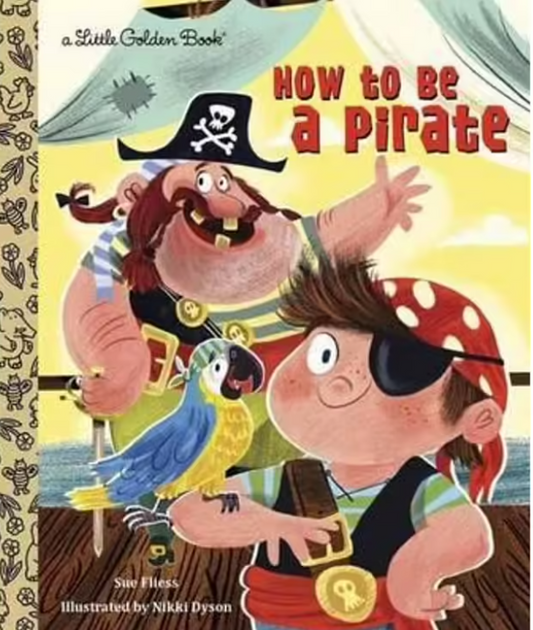 Little Golden Book : How To be A Pirate