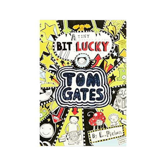 Tom Gates Book #7: A Tiny Bit Lucky