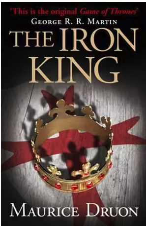 The Accursed Kings : The Iron King - Book 1